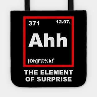 Ahh The Element of Surprise Geel Nerd Funny Science novelty Tote