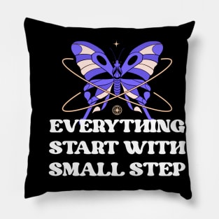 Everything start with small step Pillow