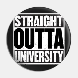 GRADUATION 2017 STRAIGHT OUTTA UNIVERSITY GRAD Pin