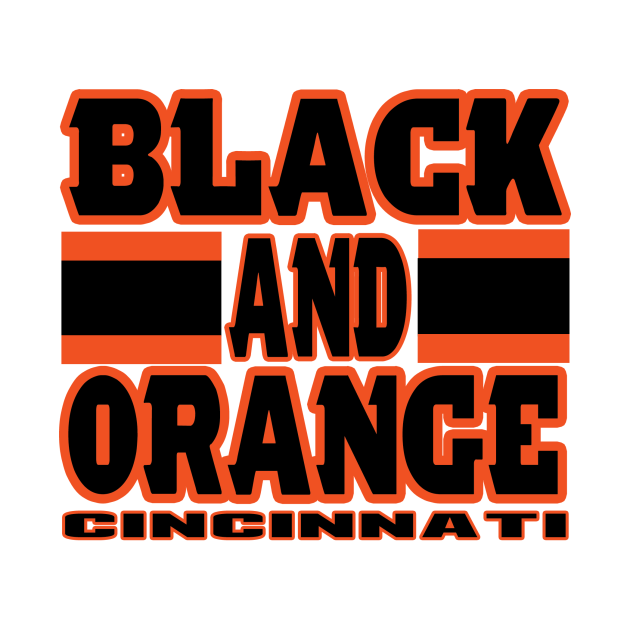 Disover Cincy LYFE Black and Orange Cincinnati Football Colors - Cincinnati Bengals - T-Shirt