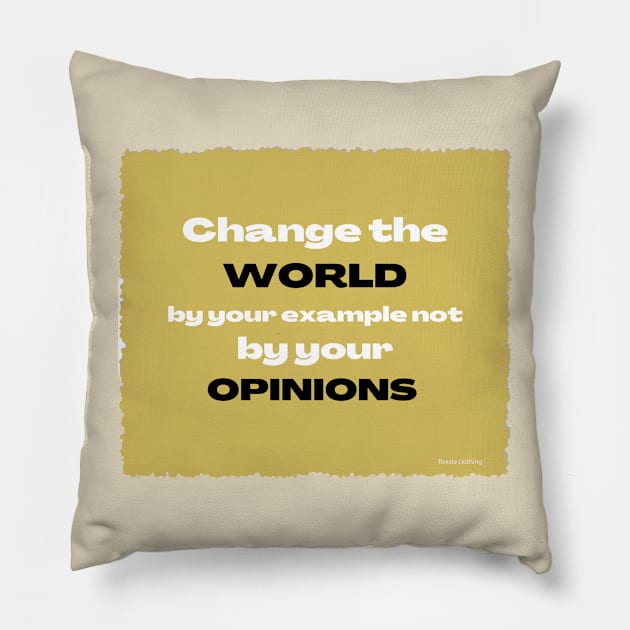 Vintage Change the World Not Your Opinions Pillow by Flexxie Merch