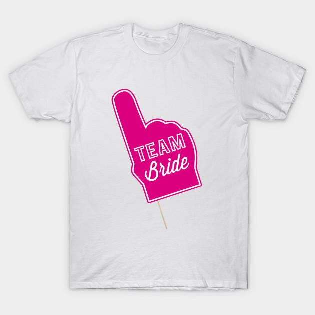 Team Bride Team Bride T Shirt Teepublic Uk