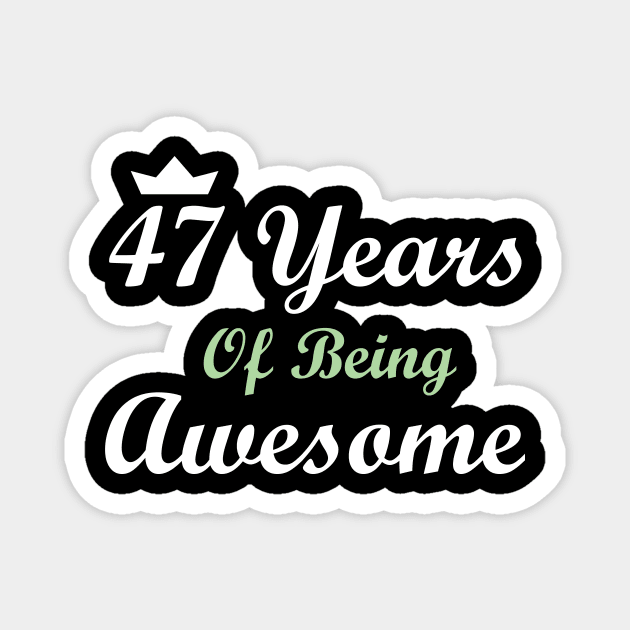 47 Years Of Being Awesome Magnet by FircKin