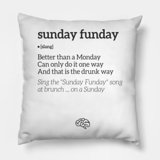 Sunday Funday Definition (Black Text) Pillow