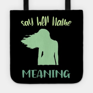 Say Her Name Meaning Tote