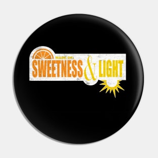 Made of: Sweetness & Light Pin