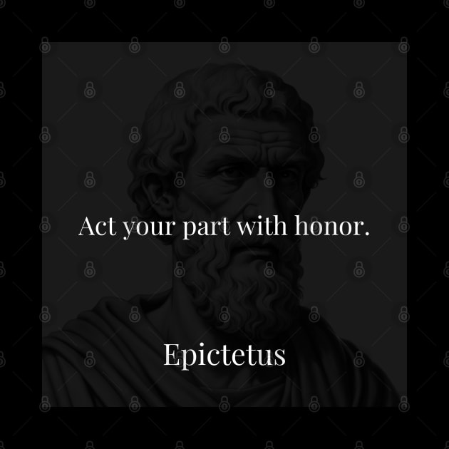 Epictetus's Guiding Principle: Acting with Honor in Your Life's Role by Dose of Philosophy