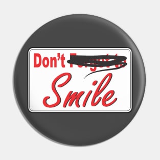 Don't Smile Pin