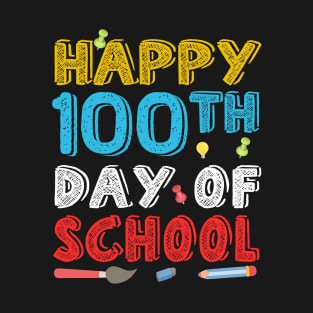 Happy 100 th day of school T-Shirt