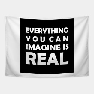 Everything You Can Imagine is Real Tapestry