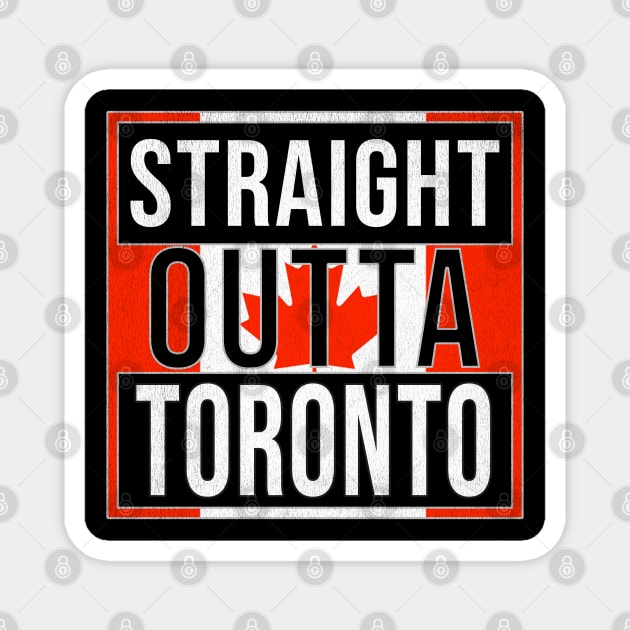 Straight Outta Toronto Design - Gift for Ontario With Toronto Roots Magnet by Country Flags