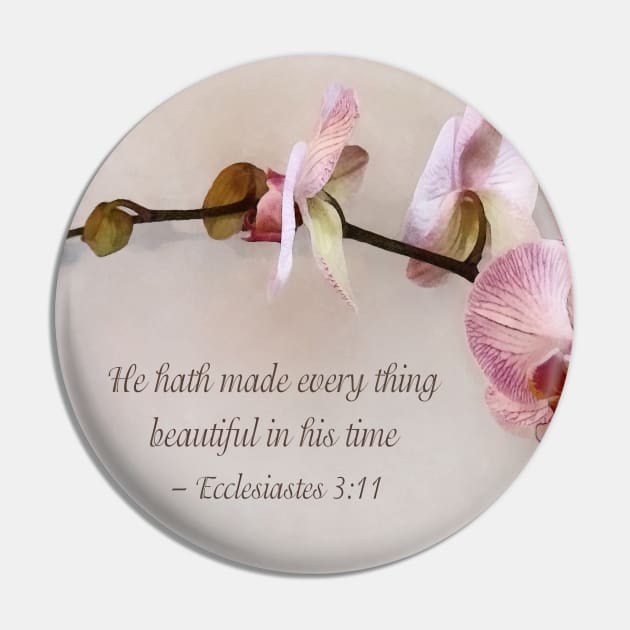 Inspirational - Ecclesiastes 3 11 He Hath Made Everything Beautiful Pin by SusanSavad