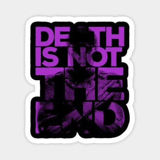 Death is not the end Tribute Magnet