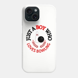 Just A Boy Who Loves Bowling Phone Case