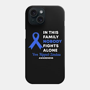 In This Family Nobody Fights Alone Von Hippel-Lindau VHL Awareness Phone Case