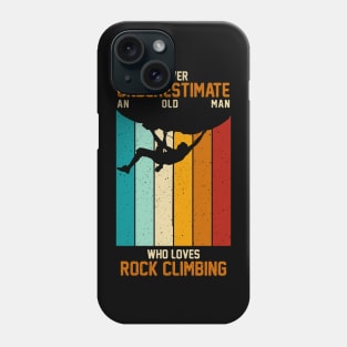 Vintage Retro Never Underestimate An Old Man Rock Climbing Phone Case