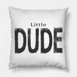 Little DUDE Pillow