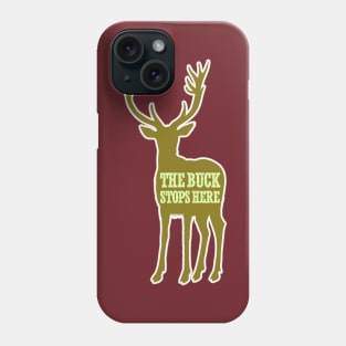 The Buck Stops Here Deer Stag Holiday Christmas Nature Phone Case