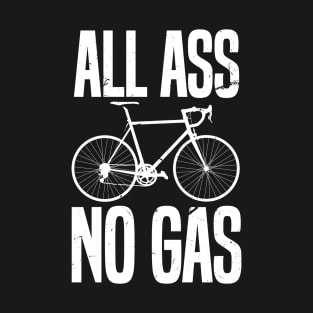 All Ass No Gas - Bike Slogan T-Shirt