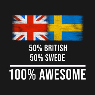 50% British 50% Swede 100% Awesome - Gift for Swede Heritage From Sweden T-Shirt