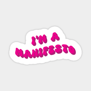 I'm a manifesto Magnet