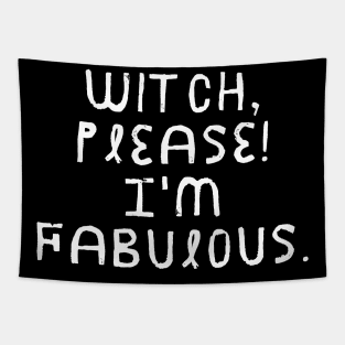 Witch Please! I'm Fabulous - Halloween 2023 Tapestry