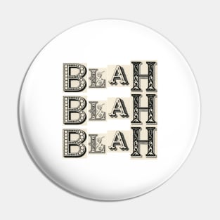 It's All Blah Blah Blah Pin