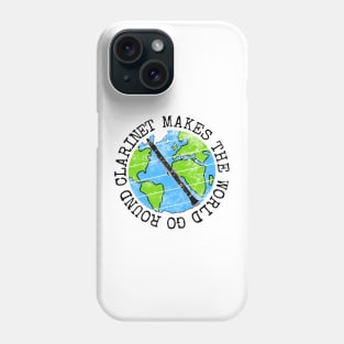 Clarinet Makes The World Go Round, Clarinetist Earth Day Phone Case