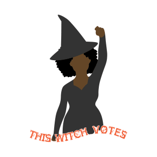 This Witch Votes-Black Woman! T-Shirt