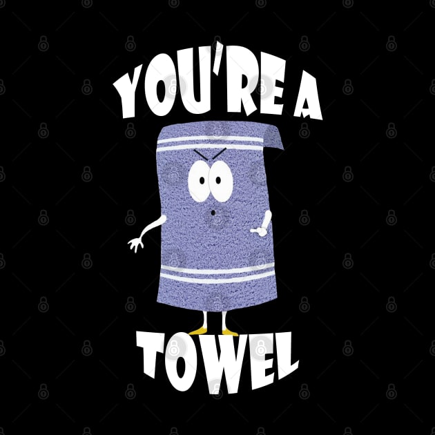 Towelie | You're a Towel | Sotuh Park by South Park | T-Shirt