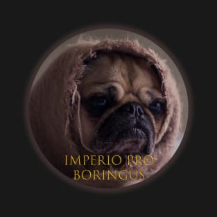 Pug funny Imperio Pro Boringus T-Shirt