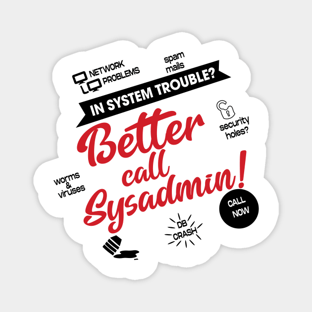 Sysadmin Funny Magnet by TEEPHILIC