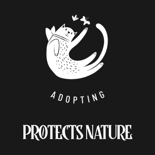 Adopting a Cat Protects Nature T-Shirt