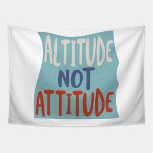 Altitude Not Attitude Tapestry