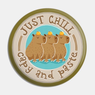 Just Chill Capy and Paste Pin