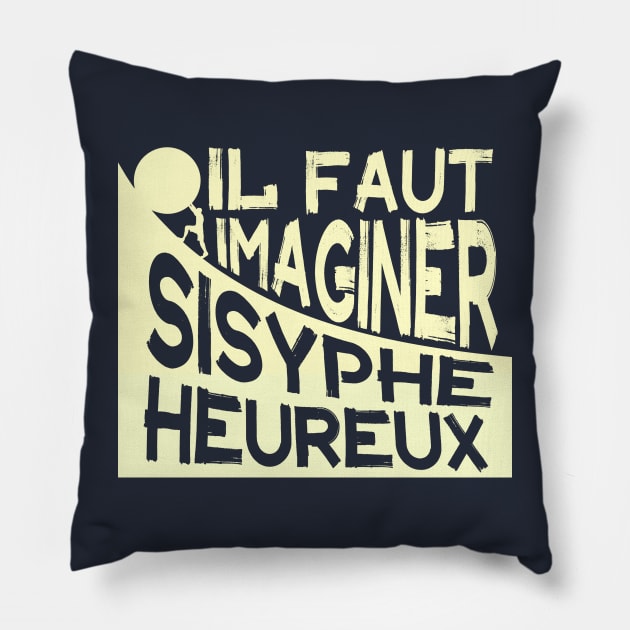 Albert Camus: il faut imaginer sisyphe heureux ( le mythe de sisyphe ) Pillow by artbleed