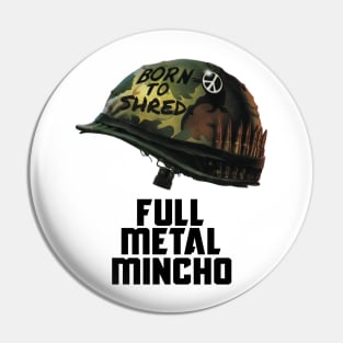 Born to Shred - Full Metal Mincho Pin