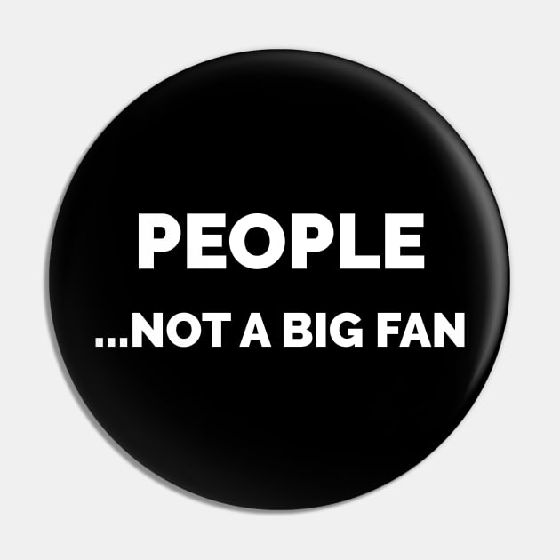 People Not A Big Fan Pin by mangobanana