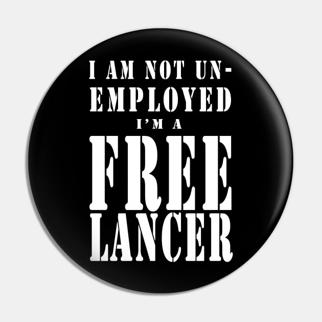 I Am a FREELANCER - White Letters Pin by The Architect Shop