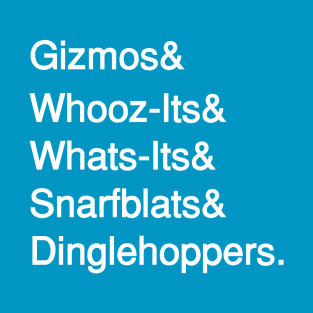 Gizmos&Whoozits&Whatnot - White T-Shirt