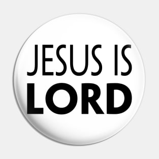 JESUS IS LORD Pin