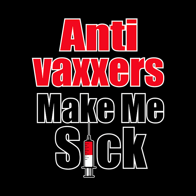 Anti vaxxers make me sick by Amrshop87