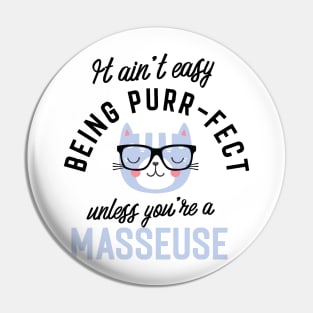 Masseuse Cat Gifts for Cat Lovers - It ain't easy being Purr Fect Pin