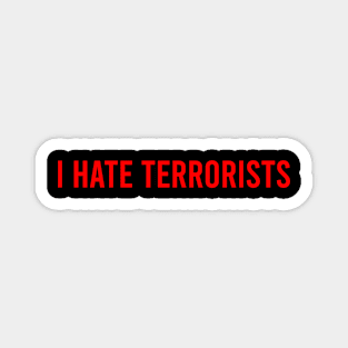 I Hate Terrorists Magnet