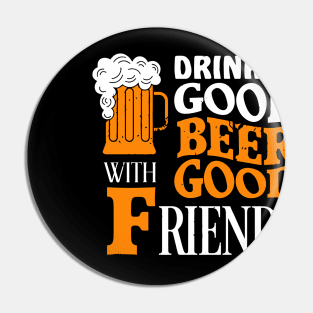 Drink good beer with good friends Pin