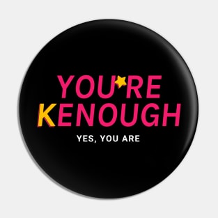 You are Kenough - Barbie Ken Pin