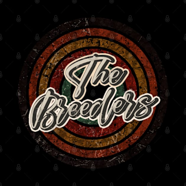 The Breeders vintage design on top by agusantypo