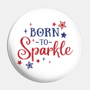 Born to Sparkle Pin