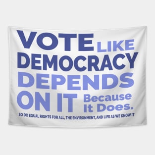 Vote Like Democracy Depends On it Tapestry