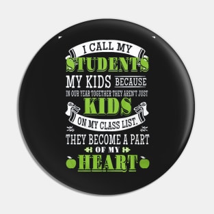 I Call My Students My Kids Pin